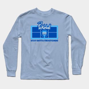 Pickleball - Stay Out of the Kitchen Long Sleeve T-Shirt